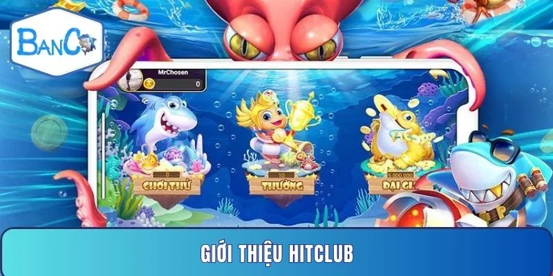 gioi-thieu-hitclub